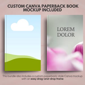 May include: Two paperback book mockups featuring the text CUSTOM CANVA PAPERBACK BOOK MOCKUP INCLUDED. The left book shows a blue sky with a white cloud over green hills. The right book displays the text LOREM DOLOR over a blurred pink floral image.