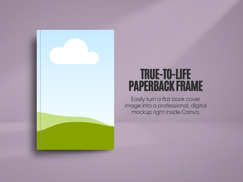 May include: A paperback book cover mockup with a sky and cloud design. The cover features a blue sky, a white cloud, and green hills. Text on the right reads "TRUE-TO-LIFE PAPERBACK FRAME".