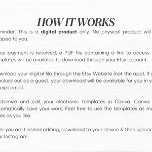May include: White background with the text "HOW IT WORKS". Instructions for a digital product are listed, including downloading a PDF file, accessing templates, and customizing them in Canva. The text also mentions uploading to Instagram.
