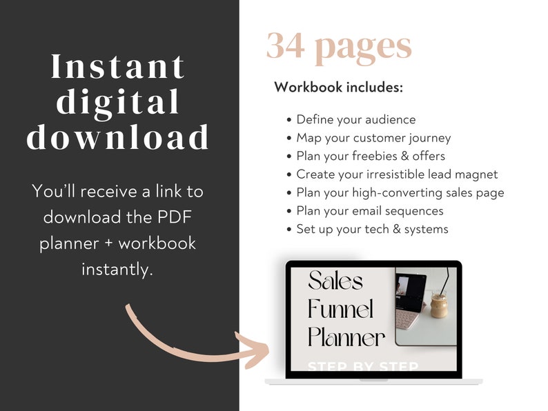 May include: A digital download of a 34-page sales funnel planner workbook. The workbook includes steps to define your audience, map your customer journey, plan freebies and offers, create a lead magnet, plan a sales page, plan email sequences, and set up your tech and systems. The workbook is titled "Sales Funnel Planner" and has the words "Step by Step" at the bottom.