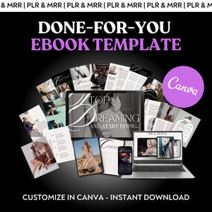 May include: A laptop computer with a mockup of an ebook cover on the screen. The cover features a woman with the text "Stop Dreaming and Start Doing." The image also includes several other ebook cover mockups, all with a similar design. The text "Done-For-You Ebook Template" appears at the top of the image, and the text "Customize in Canva - Instant Download" appears at the bottom.
