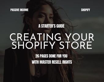 Creating your Shopify Store Guide with MRR/PLR, done-for-you ebook, Master Resell Rights, Private Label Rights, Shopify Set Up Guide