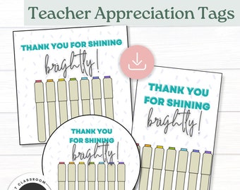 May include: Three printable teacher appreciation tags with a colorful marker design and the text "Thank you for shining brightly!"