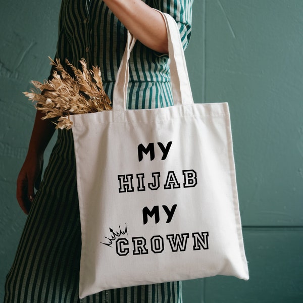 My Hijab My Crown Tote Bag, Gift for Hijabi Canvas Tote, Hijabi Shoulder Bag, Muslim Tote Bag, Hijabi Eid Gifts, Hijabi Sister Gifts