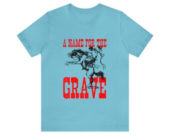 A Name for the Grave tshirt