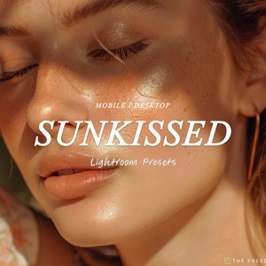 May include: A close-up of a woman's face with sun-kissed skin. The text "SUNKISSED Lightroom Presets" is overlaid on the image.  The text "MOBILE & DESKTOP" is above the main text.