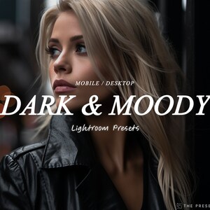 May include: A woman with blonde hair wearing a black leather jacket. The text "DARK & MOODY Lightroom Presets" is displayed in white on a dark background.