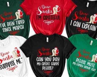 Christmas Family Dear Santa Shirt, Funny Christmas Family tee, 2026 Family Dear Santa Shirt, Dear Santa  T shirt,Custom dear santa T-shirt
