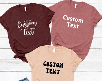 Custom Shirt, Custom Text Shirt ,Custom Family Shirt, Custom Group Shirt, Personalized Shirt, Family Matching Custom Text,Custom Tee