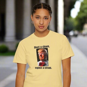 Humorous Political T-Shirt - &#39;Elect a Clown, Expect a Circus&#39;