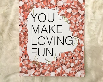 You Make Loving Fun-11 x 14 print