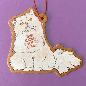The Worst is yet to Come-Fluffy Cat Air Freshener- Lavender