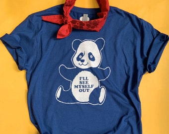 I'll See Myself Out Panda- Unisex Tee