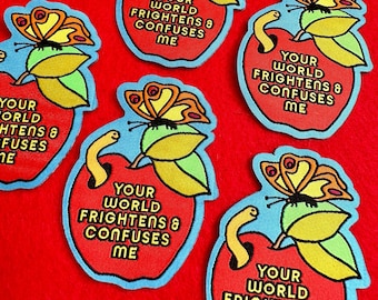 Your World Frightens and Confuses Me -Woven Sticker Patch