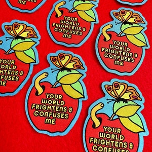 Your World Frightens and Confuses Me Woven Sticker Patch image 1