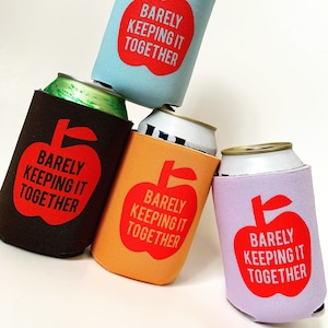 Barely Keeping it Together can cooler-4 COLOR CHOICES