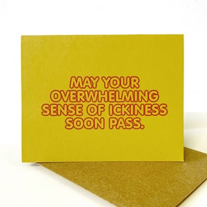 May your Overwhelming Sense of Ickiness Soon Pass - card