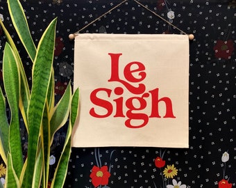 Le Sigh- Wall Banner