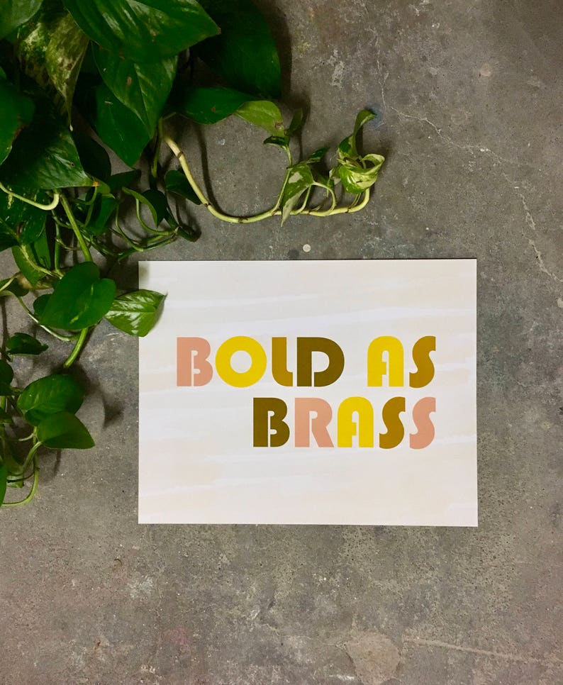 Bold as Brass-11 x 14 print image 1