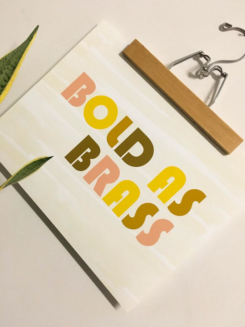 Bold as Brass-11 x 14 print image 5