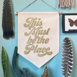 This Must Be the Place- Medium Wall Banner in Gold