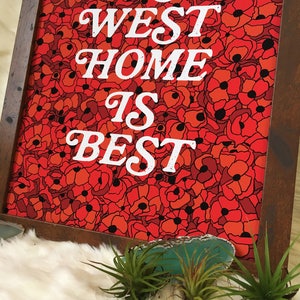 East West Home is Best-11 x 14 print