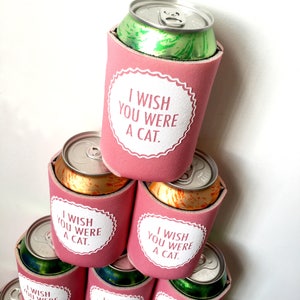 I Wish You Were A Cat screen-printed can cooler-4 color choices image 2