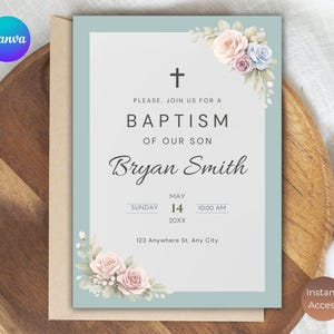 May include: A baptism invitation with a light blue border and floral accents. The invitation reads "Please, join us for a Baptism of our Son Bryan Smith" with the date, time, and address. The design includes a cross and soft pastel flowers.