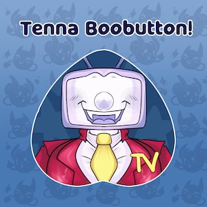 May include: Illustration of a cartoon character with a TV screen for a head, smiling with fangs. The character wears a red suit, yellow tie, and a "TV" pin. The background is blue with repeating cartoon faces and the text "Tenna Boobutton!"