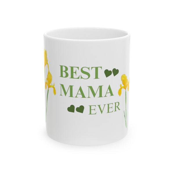 Best Mama Ever, Gift For Mom, Mother's Day Mug, Cute Mama Mug, Cute Grandma Mug, Mother's Day Gift, New Mom Mug, Gifts For Grandma