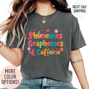 Comfort Colors Phonemes Graphemes, Cute Coffee Lover Shirt, Teacher Shirt, Teacher Appreciation Gift, Back To School, Literacy Tutor T Shirt