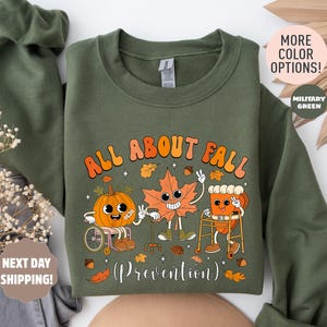 I Love Fall Prevention Sweatshirt, Thanksgiving Fall Nurse Shirt, SPT Pta Thanksgiving Shirt, Ot Shirt, Physical Therapy Shirt, OT Fall Tee