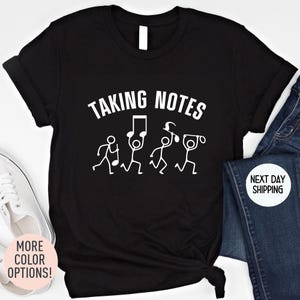 Taking Notes Shirt, Funny Musician Shirt, Music Lover Shirt, Funny Notes Shirt, Musician Gift, Pianist Gift, Music Teacher Gift