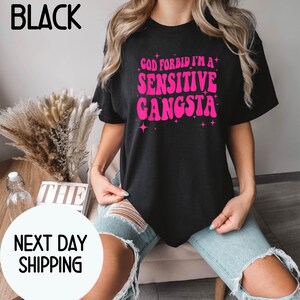 Comfort Colors God Forbid I'm A Sensitive Gangster Shirt, Funny Reality TV Mom Tee, Summer 2025 Tee, Funny T-Shirt, Gift for Her