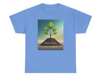 Plantera träd, inte tvivel, Jordens dag-t-shirt, miljövänlig t-shirt, miljögåva, naturälskare-t-shirt, klimatåtgärdst-t-shirt