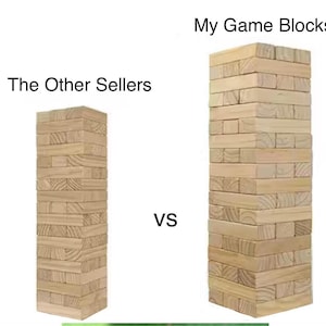 May include: A comparison of two stacks of wooden blocks. The stack on the left is labeled "The Other Sellers" and is significantly shorter than the stack on the right, which is labeled "My Game Blocks".