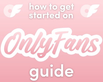 How to Get Started on Onlyfans Guide - Starting OF Career, Tips Tricks