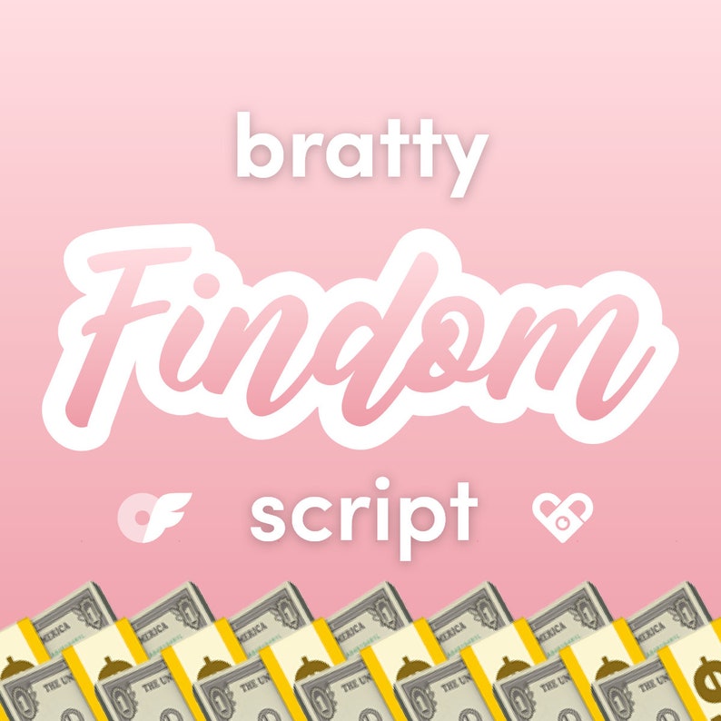 May include: A pink background with the text "bratty Findom script" in white. The text is surrounded by stacks of US dollar bills.