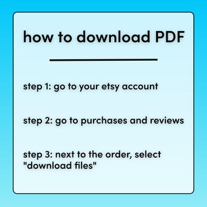 May include: A light blue graphic with the text "how to download PDF". Instructions include going to your Etsy account, then purchases and reviews, and selecting "download files" next to the order.