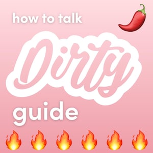 How to Talk Dirty Guide - Spicy sexting DM, OnlyFans Fansly LoyalFans Snapchat, glossary, solo adult content creator ideas, message tips