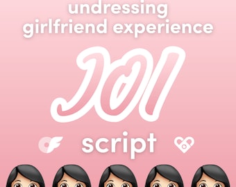 Undressing Girlfriend Experience JOI Video Script - OnlyFans, Fansly, LoyalFans, jerk off instruction, camgirl, Twitter, Snapchat, GFE, NSFW