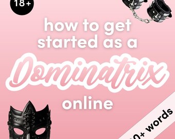How to Get Started as a Dominatrix Online Guide - OnlyFans, LoyalFans, Fansly, start femdom, findom domme, adult content creator marketing