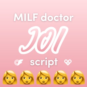 MILF Doctor JOI Video Script - OnlyFans business, Fansly, LoyalFans, jerk off instruction, camgirl, adult content, online sex worker, spicy