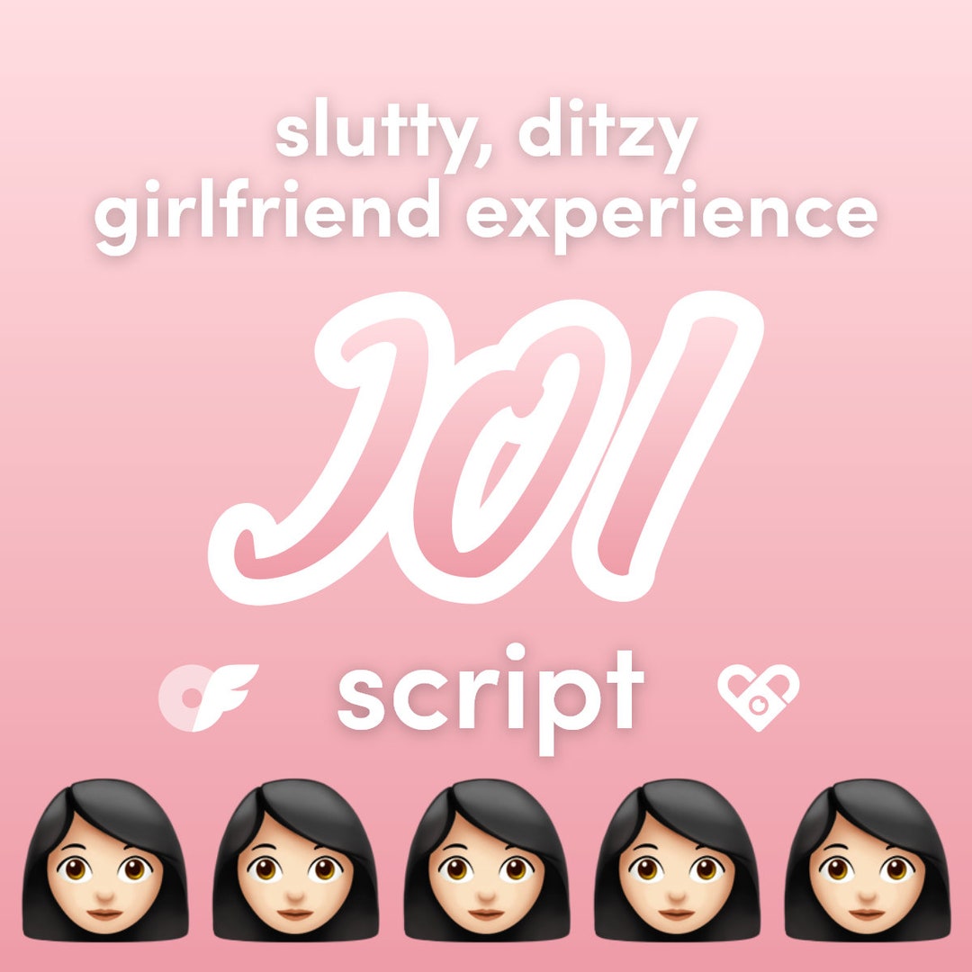 Slutty, Ditzy Girlfriend Experience JOI Video Script - Onlyfans, Fansly