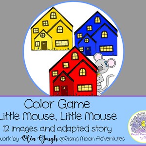 Op de afbeelding: Een kleurenspel voor kinderen met een kleine muis die uit een rood huisje kijkt. Er zijn drie andere huisjes op de achtergrond, een gele, een blauwe en een rode. De tekst "Color Game Little Mouse, Little Mouse 12 images and adapted story Artwork by Olia Yough @Rising Moon Adventures" staat onderaan de afbeelding.