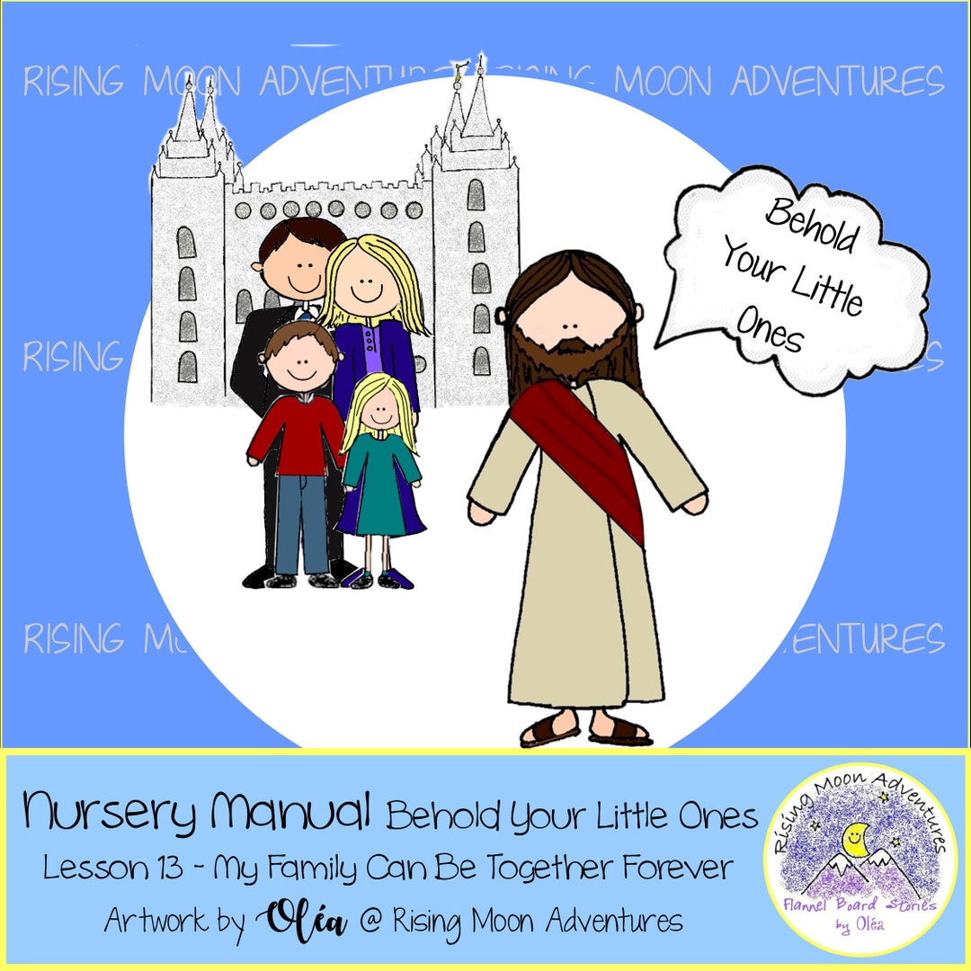 LDS Nursery Manual Behold Your Little Ones Lesson 13 My Family Can Be