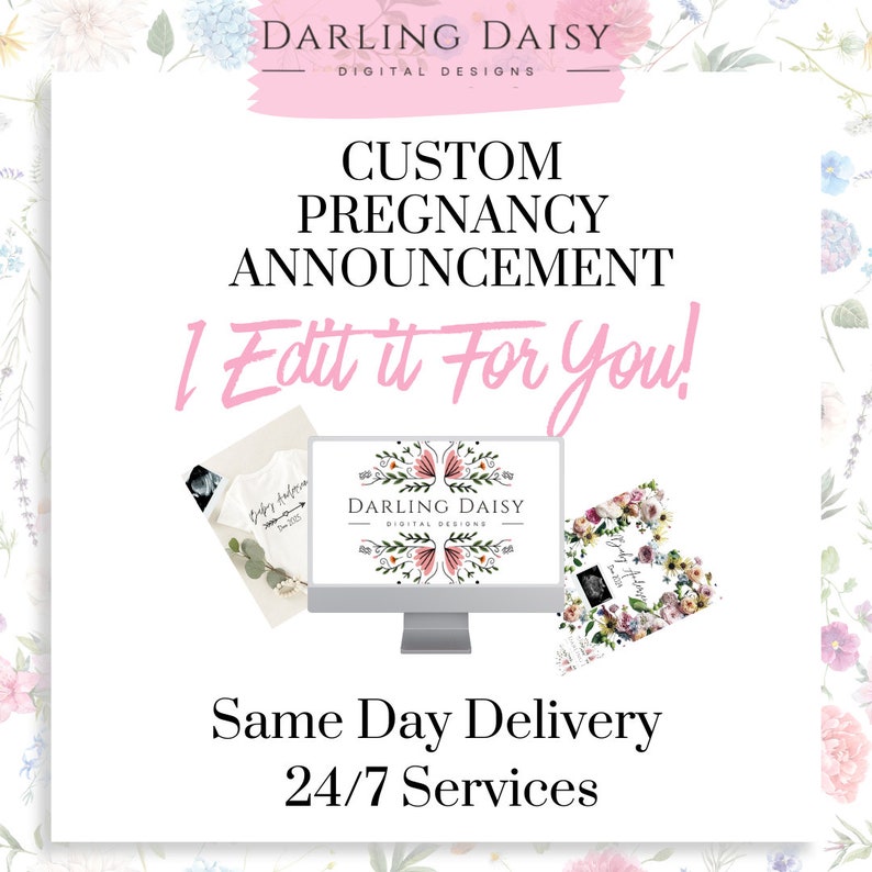 Puede incluir: Un servicio de dise&ntilde;o digital para anuncios de embarazo personalizados. La imagen muestra una pantalla de computadora con el logotipo "Darling Daisy Digital Designs" y el texto "I Edit it For You!" Tambi&eacute;n se incluye el texto "Same Day Delivery 24/7 Services".