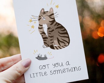 Got You A Little Something Cat Card, Funny Cute Illustrated Love Greeting Card, Dead Mouse Card
