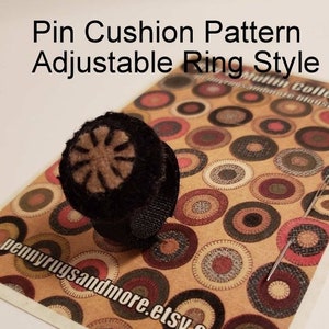 Pin Cushion - Adjustable Ring Style *PRINTED PATTERN*