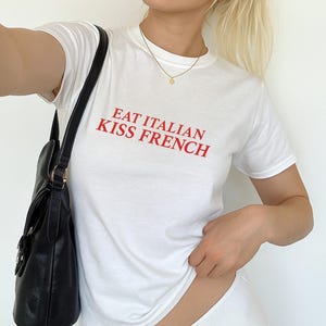 Eat Italian kiss French, y2k vintage 2000s , Italy tshirt-90s inspired slogan shirt-aesthetic baby tee-France t-shirt-minimal quote tee
